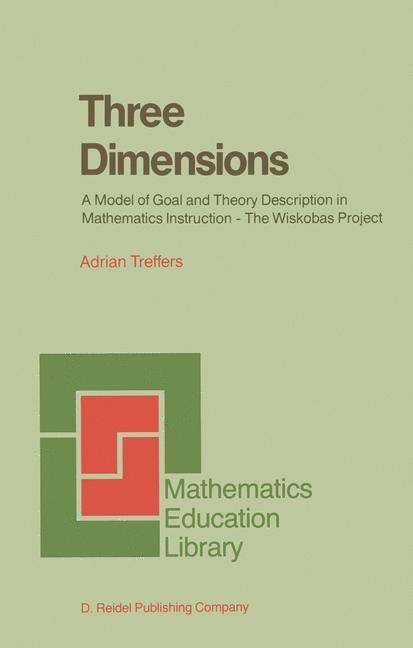 Three Dimensions: A Model of Goal and Theory Description in Mathematics Instruction - The Wiskobas Project