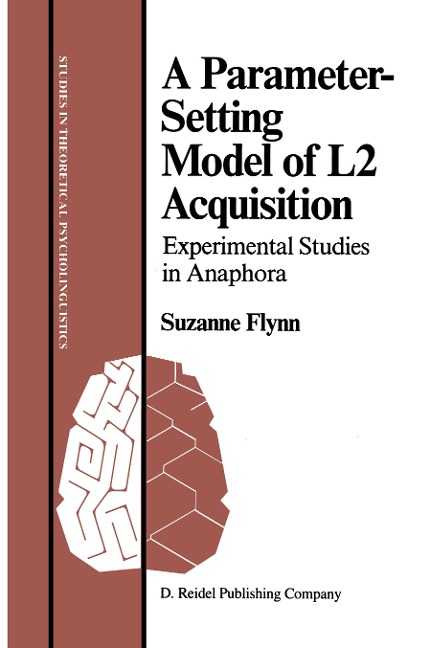 A Parameter-Setting Model of L2 Acquisition: Experimental Studies in Anaphora