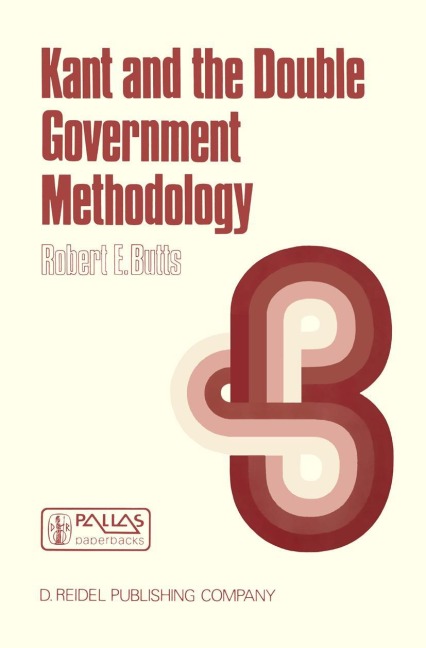 Kant and the Double Government Methodology: Supersensibility and Method in Kants Philosophy of Science