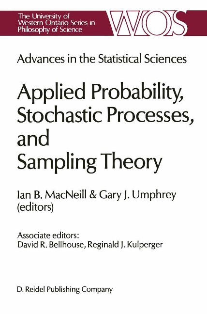 Advances in the Statistical Sciences: Applied Probability, Stochastic Processes, and Sampling Theory: Volume I of the Festschrift in Honor of Professor V.M. Joshi's 70th Birthday
