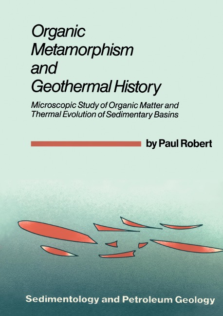 Organic Metamorphism and Geothermal History: Microscopic Study of Organic Matter and Thermal Evolution of Sedimentary Basins