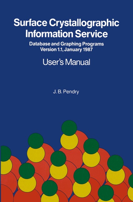 Surface Crystallographic Information Service: Database and Graphing Programs Version 1.1, January 1987 Users Manual