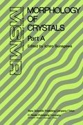 Morphology of Crystals: Part A: Fundamentals Part B: Fine Particles, Minerals and Snow Part C: The Geometry of Crystal Growth by Jaap van Suchtelen