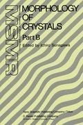 Morphology of Crystals: Part A: Fundamentals Part B: Fine Particles, Minerals and Snow Part C: The Geometry of Crystal Growth by Jaap van Suchtelen