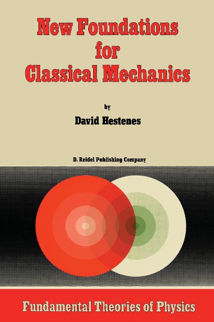 New Foundations for Classical Mechanics