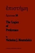 The Logics of Preference: A Study of Prohairetic Logics in Twentieth Century Philosophy