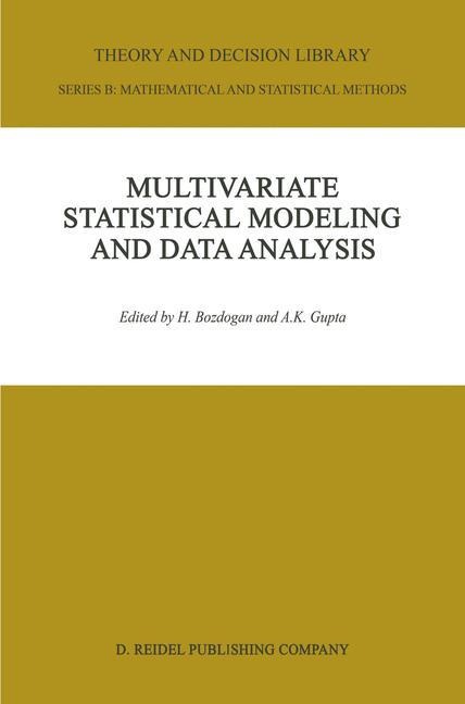 Multivariate Statistical Modeling and Data Analysis: Proceedings of the Advanced Symposium on Multivariate Modeling and Data Analysis May 15-16, 1986
