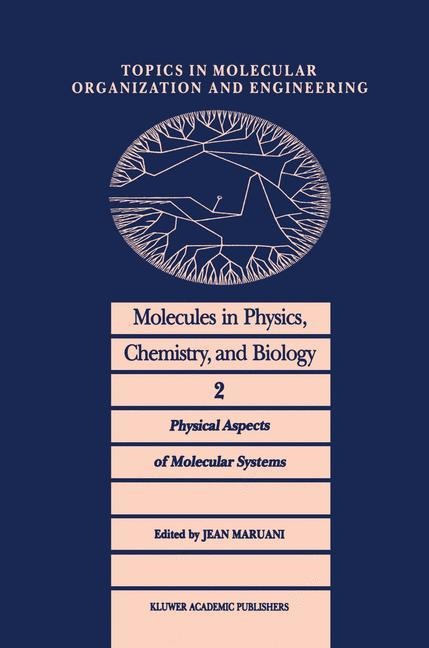 Molecules in Physics, Chemistry, and Biology: Physical Aspects of Molecular Systems