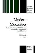 Modern Modalities: Studies of the History of Modal Theories from Medieval Nominalism to Logical Positivism