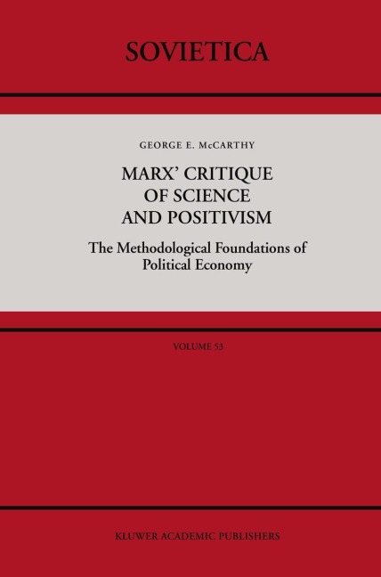 Marx Critique of Science and Positivism: The Methodological Foundations of Political Economy