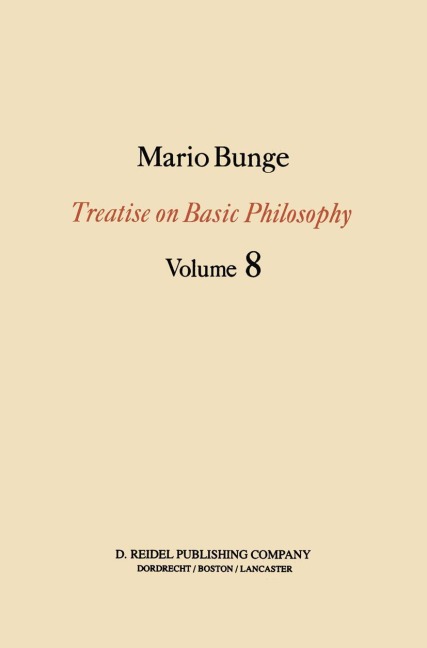 Treatise on Basic Philosophy: Ethics: The Good and The Right
