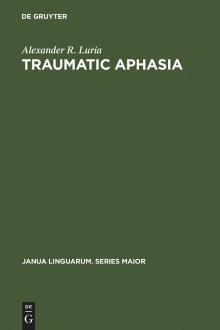Traumatic Aphasia: Its Syndromes, Psychology and Treatment
