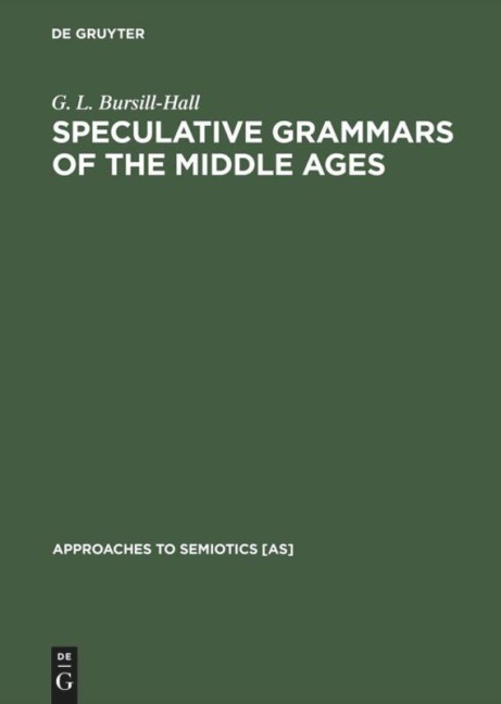Speculative Grammars of the Middle Ages: The Doctrine of "Partes Orationis" of the Modistae