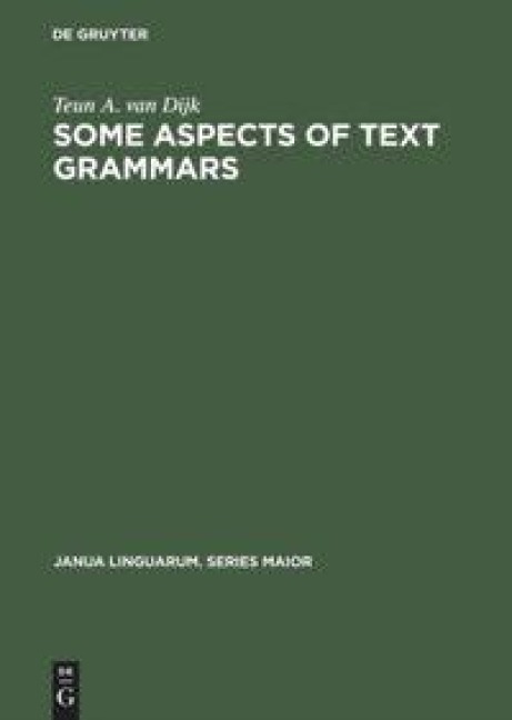 Some Aspects of Text Grammars: A Study in Theoretical Linguistics and Poetics