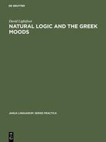Natural Logic and the Greek Moods: The Nature of the Subjunctive and Optative in Classical Greek