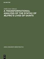 A transformational analysis of the syntax of Ælfric's Lives of saints