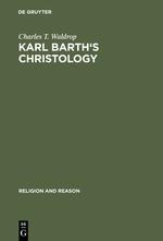 Karl Barth's Christology: Its Basic Alexandrian Character