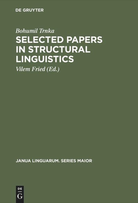 Selected Papers in Structural Linguistics: Contributions to English and General Linguistics Written in the Years 1928-1978
