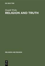 Religion and Truth: Towards an Alternative Paradigm for the Study of Religion