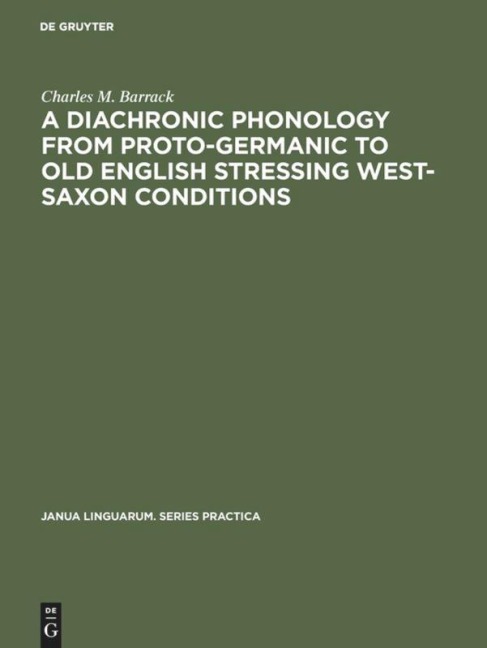 A Diachronic Phonology from Proto-Germanic to Old English Stressing West-Saxon Conditions