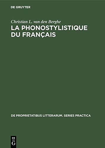 La phonostylistique du français (de Proprietatibus Litterarum. Series Practica)