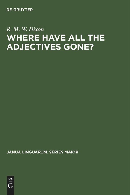 Where have All the Adjectives Gone?: And Other Essays in Semantics and Syntax