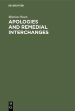 Apologies and Remedial Interchanges: A Study of Language Use in Social Interaction