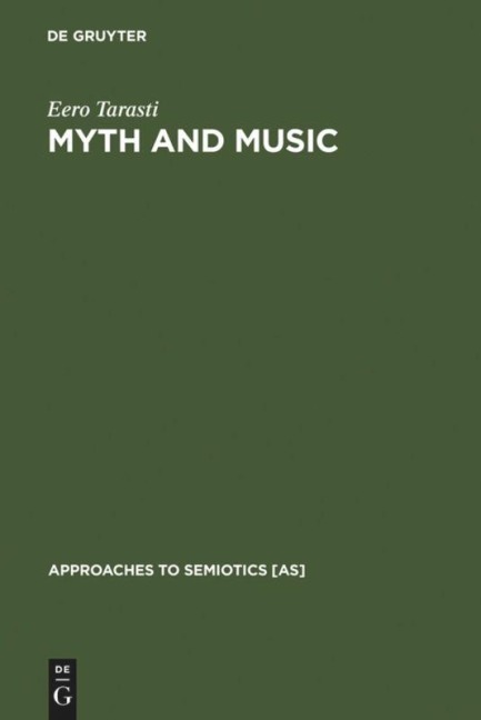 Myth and Music: A Semiotic Approach to the Aesthetics of Myth in Music especially that of Wagner, Sibelius and Stravinsky