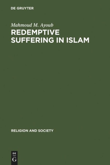 Redemptive Suffering in Islam: A Study of the Devotional Aspects of Ashura in Twelver Shi'ism