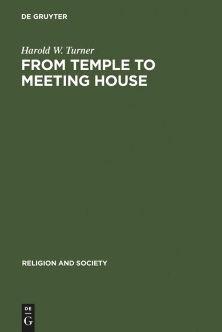 From Temple to Meeting House: The Phenomenology and Theology of Places of Worship