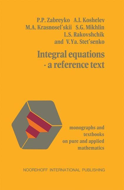 Integral equations-a reference text