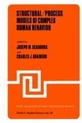 Structural/Process Models of Complex Human Behavior
