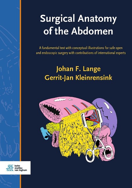 Surgical Anatomy of the Abdomen: A Fundamental Text with Conceptual Illustrations for Safe Open and Endoscopic Surgery with Contributions of International Experts