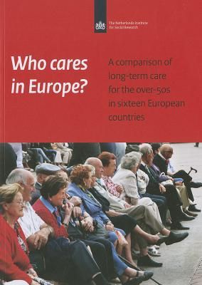 Who Cares in Europe?: A Comparison of Long-Term Care for the Over-50s in Sixteen European Countries