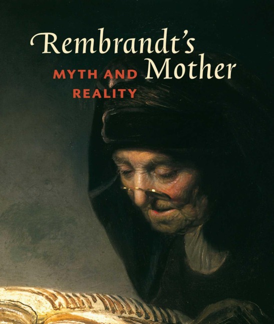 Rembrandt's Mother: Myth and Reality