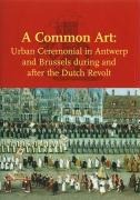 A Common Art: Urban Ceremonials in Antwerp and Brussels