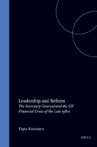 Leadership and Reform: The Secretary-General and the Un Financial Crisis of the Late 1980s