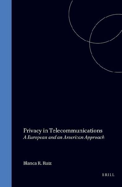 Privacy in Telecommunications: A European and an American Approach