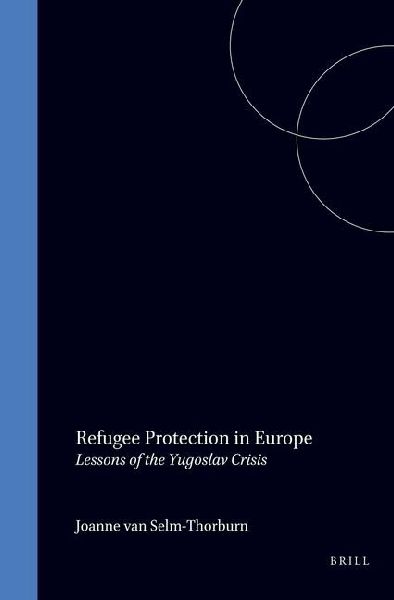 Refugee Protection in Europe: Lessons of the Yugoslav Crisis