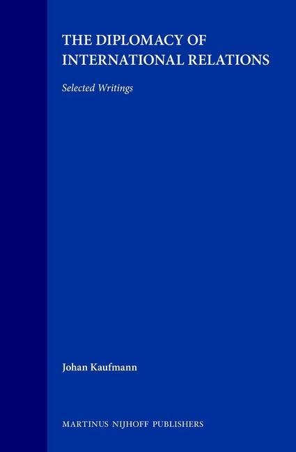 The Diplomacy of International Relations: Selected Writings