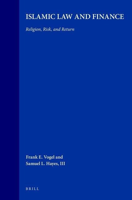Islamic Law and Finance: Religion, Risk, and Return
