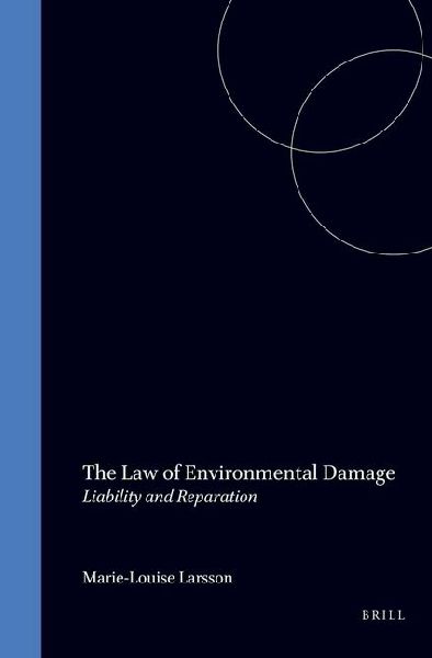 The Law of Environmental Damage: Liability and Reparation