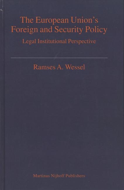 The European Union's Foreign and Security Policy: A Legal Institutional Perspective
