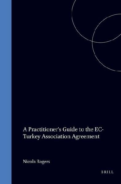 A Practitioner's Guide to the Ec-Turkey Association Agreement
