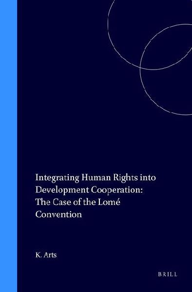 Integrating Human Rights Into Development Cooperation: The Case of the Lomé Convention