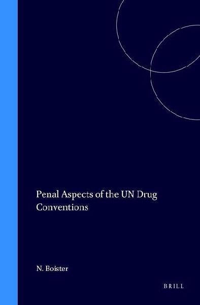 Penal Aspects of the Un Drug Conventions