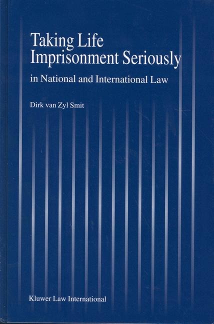 Taking Life Imprisonment Seriously: In National and International Law