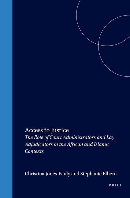 Access to Justice: The Role of Court Administrators and Lay Adjudicators in the African and Islamic Contexts