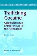 Trafficking Cocaine: Colombian Drug Entrepreneurs in the Netherlands