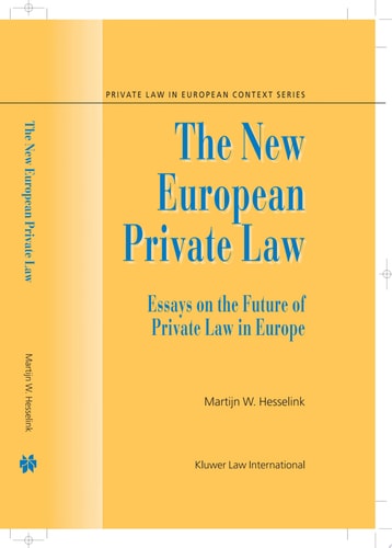 The New European Private Law:Vol. 3:Essays on the Future of Private Law in Europe